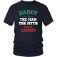 Daddy The Man The Myth The Legend District Unisex Shirt - Freedom Look