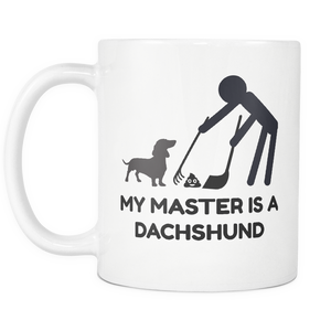 Funny Daschund Mug - Funny Dachshund Cup - Funny Daschund Gifts - My Master Is A Dachshund - Freedom Look