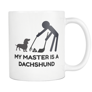 Funny Daschund Mug - Funny Dachshund Cup - Funny Daschund Gifts - My Master Is A Dachshund - Freedom Look