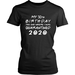30th Customizable Birthday Pandemic Quarantine 2020 Women T-Shirt