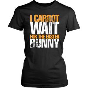 I Carrot Wait For The Easter Bunny Womens And Unisex T-Shirt