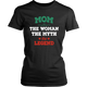Mom The Woman The Myth The Legend District Women Shirt