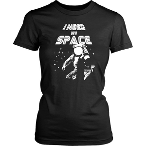 I Need My Space Astronaut Stars Universe Keep Distance Women & Unisex T-Shirt