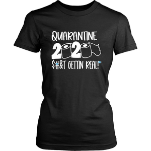 Quarantine 2020 Pandemic Getting Real Toilet Paper Unisex & Women T-Shirt