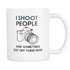Photographer Coffee Mug - Photography Gag Gifts - Unique Funny Gift For Him Or Her - Photography Related Gifts - I Shoot People With My Camera (11 oz)