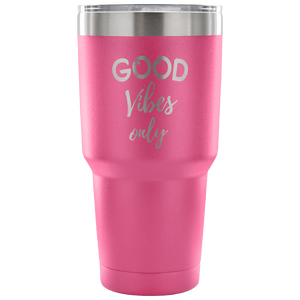 Good Vibes Only Motivational Inspirational 30 oz Vacuum Tumbler - Freedom Look