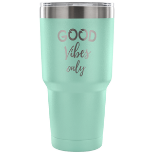 Good Vibes Only Motivational Inspirational 30 oz Vacuum Tumbler - Freedom Look