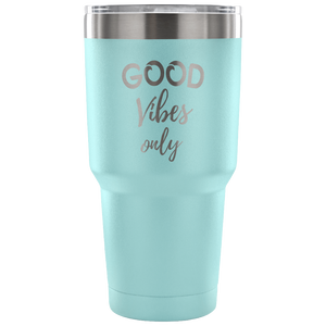 Good Vibes Only Motivational Inspirational 30 oz Vacuum Tumbler - Freedom Look