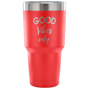 Good Vibes Only Motivational Inspirational 30 oz Vacuum Tumbler - Freedom Look