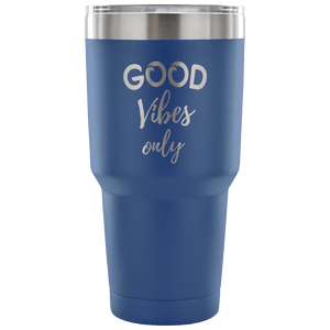 Good Vibes Only Motivational Inspirational 30 oz Vacuum Tumbler - Freedom Look
