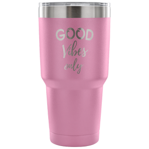 Good Vibes Only Motivational Inspirational 30 oz Vacuum Tumbler - Freedom Look