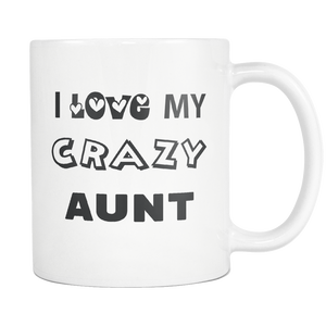 I Love My Crazy Aunt Mug - Crazy Auntie Mug - Worlds Greatest Auntie - Killing It Aunt - Great Gift For Your Aunt (11 oz) - Freedom Look