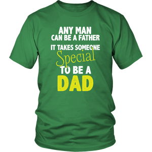 Special Dad - Any Man Can Be A Father Father's Day Men T-Shirt