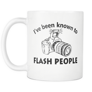Photographer Coffee Mug - Photography Gag Gifts - Unique Funny Gift For Him Or Her - I Flash People With My Camera - Photography Related Gifts (11 oz)