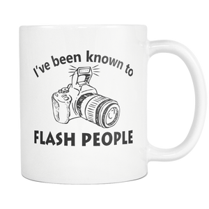 Photographer Coffee Mug - Photography Gag Gifts - Unique Funny Gift For Him Or Her - I Flash People With My Camera - Photography Related Gifts (11 oz)