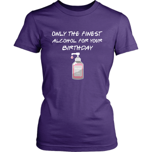 Birthday Pandemic Quarantine Finest Alcohol Party Womens & Unisex T-Shirt