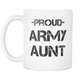 Army Aunt Coffee Mug - Army Aunt Mug - Proud U.S. Army Aunt Mug - Great Gift For Every Aunt In Army (11 oz) - Freedom Look