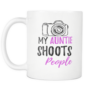 My Auntie Shoots People Coffee Mug - Unique Gifts For Professional Photographer - Photography Related Gifts - Birthday Gift For Her (11 oz)