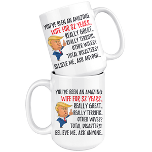 Funny Amazing Wife For 32 Years Coffee Mug, 32nd Anniversary Wife Trump Gifts, 32nd Anniversary Mug, 32 Years Together With My Wifey