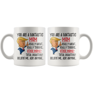 Funny Fantastic Mom Trump Coffee Mug (11 oz)