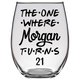 The One Where Morgan Turns 21 Years Stemless Wine Glass (Laser Etched) - Clear