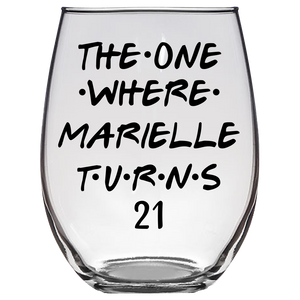 The One Where Marielle Turns 21 Years Stemless Wine Glass (Laser Etched) - Clear