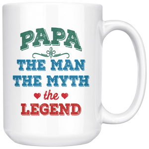 Papa The Man The Myth The Legend Coffee Mug (15 oz)