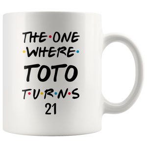 The One Where Toto Turns 21 Years Coffee Mug (11 oz)