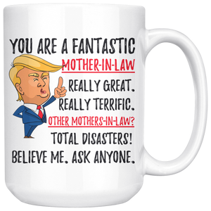 Funny Fantastic Mother-In-Law Trump Coffee Mug (15 oz)
