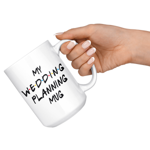 My Wedding Planning Coffee Mug (15 oz)
