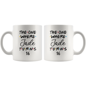 The One Where Jade Turns 16 Years Coffee Mug (11 oz)