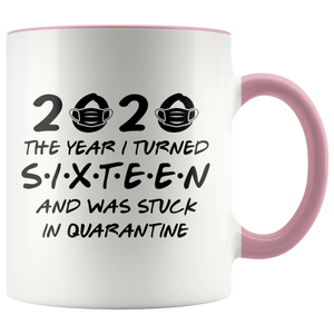Sixteen (Custom Age) Birthday Stuck In Pandemic Quarantine 2020 Colored Coffee Mug