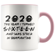 Sixteen (Custom Age) Birthday Stuck In Pandemic Quarantine 2020 Colored Coffee Mug