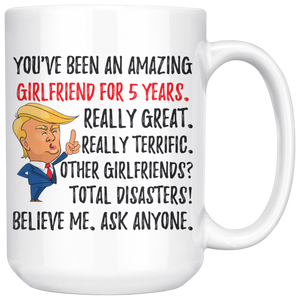 Funny Fantastic Girlfriend For 5 Years Coffee Mug, Fifth Anniversary Girlfriend Trump Gifts, 5th Anniversary Mug, 5 Years Together With He (15 oz )