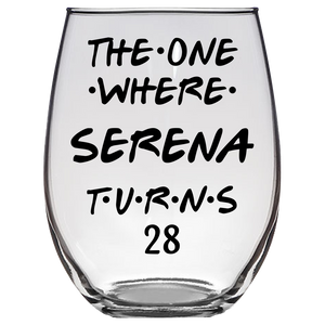 The One Where Serena Turns 28 Years Stemless Wine Glass (Laser Etched) - Clear