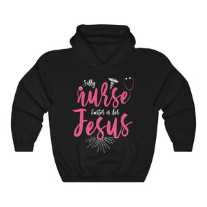 Silly Nurse Medicine Easter Jesus Unisex Hoodie Hooded Sweatshirt