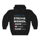 Strong Women - May We Know Be Raise Them Hoodie Hooded Sweatshirt
