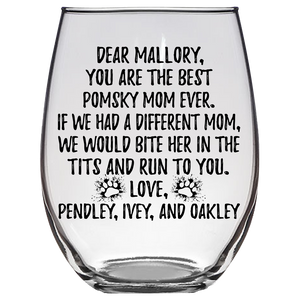 Mallory Pomsky Dog Pendley, Ivey, and Oakley Mom Stemless Wine Glass