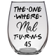 Mal Turns 45 Years Stemless Wine Glass