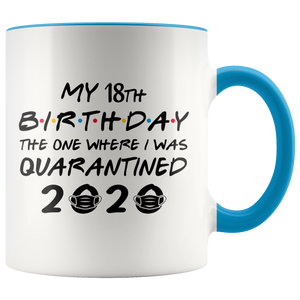 My CUSTOM AGE - 16th, 18th, 21st, 30th Birthday Pandemic Quarantine 2020 Colored Coffee Mug