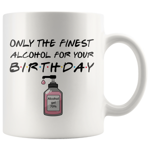 Birthday Pandemic Quarantine Finest Alcohol Party Colored Mug