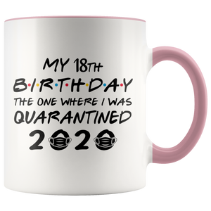 My CUSTOM AGE - 16th, 18th, 21st, 30th Birthday Pandemic Quarantine 2020 Colored Coffee Mug
