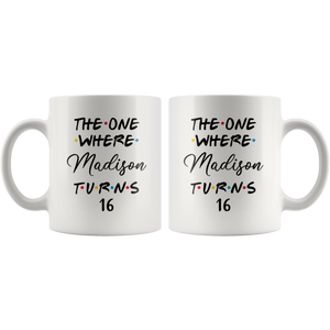 The One Where Madison Turns 16 Years Coffee Mug (11 oz)