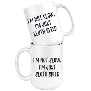 I'm Not Slow, I'm Just Slow Speed Coffee Mug