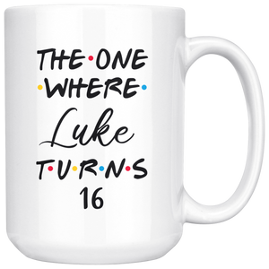 The One Where Luke Turns 16 Years Coffee Mug (15 oz)