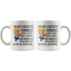 Funny Fantastic Economist Trump Coffee Mug (11 oz)