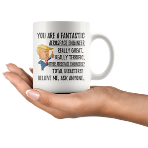 Funny Fantastic Aerospace Engineer Coffee Mug, Trump Graduation Gifts, Best Aerospace Engineer Birthday Christmas Gift for Him and Her