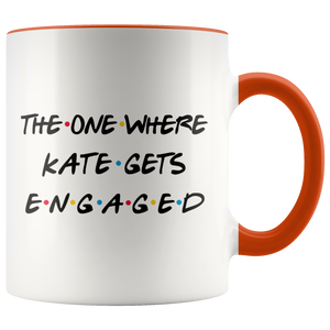 The One Where Kate Gets Engaged Colored Coffee Mug (11 oz)
