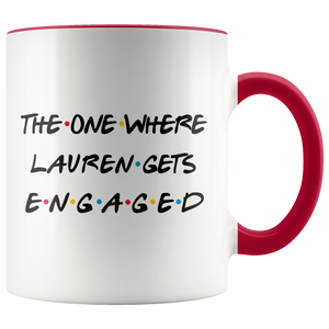 The One Where Lauren Gets Engaged Colored Coffee Mug (11 oz)
