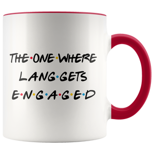 The One Where Lang Gets Engaged Colored Coffee Mug (11 oz)